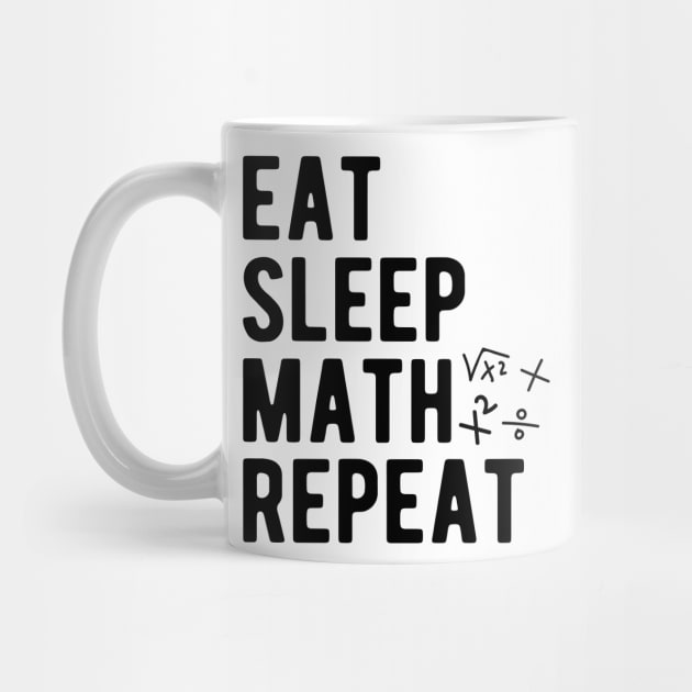 Math - Eat Sleep Math Repeat by KC Happy Shop